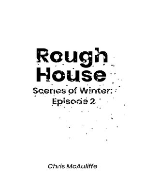 cover image of Rough House (Scenes of Winter